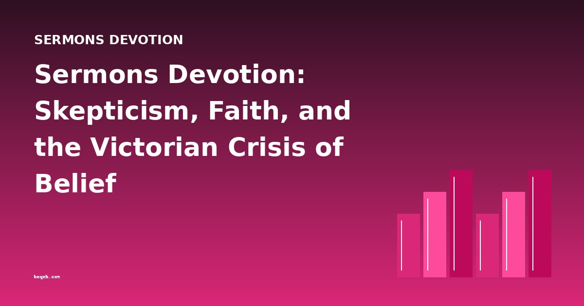 Sermons Devotion: Skepticism, Faith, and the Victorian Crisis of Belief